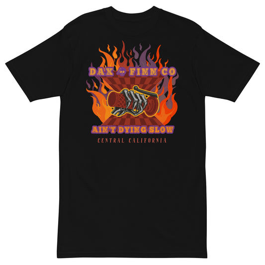 Ain’t Dying Slow Premium Tee
